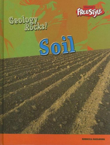 Soil (Geology Rocks!, 1)