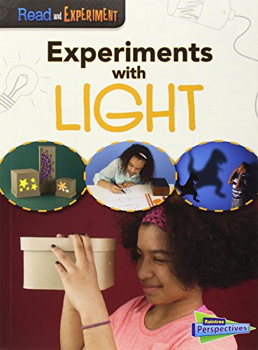 Experiments with Light (Read and Experiment) (Raintree Perspectives)