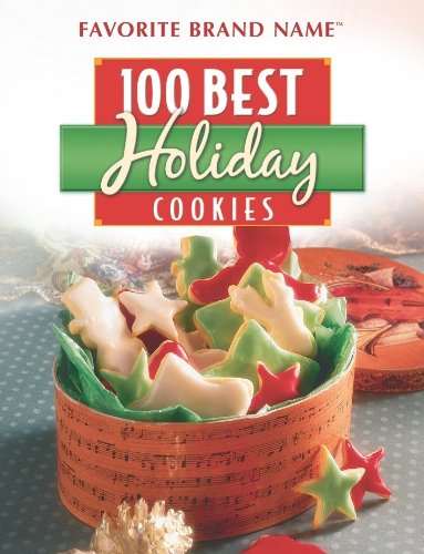 Favorite Brand Name: 100 Best Holiday Cookies
