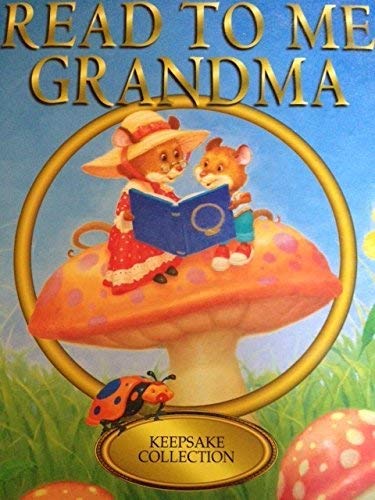 READ TO ME GRANDMA (keepsake collection) 20 songs,poems & stories to share