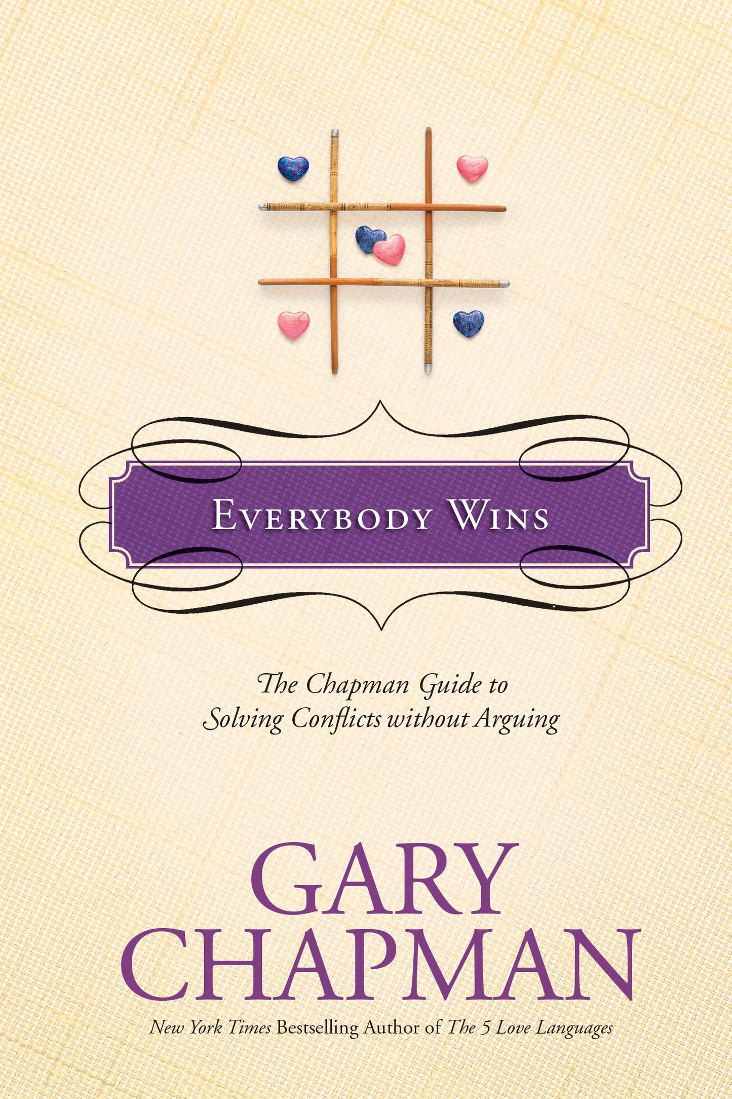 Everybody Wins: The Chapman Guide to Solving Conflicts without Arguing (Chapman Guides)