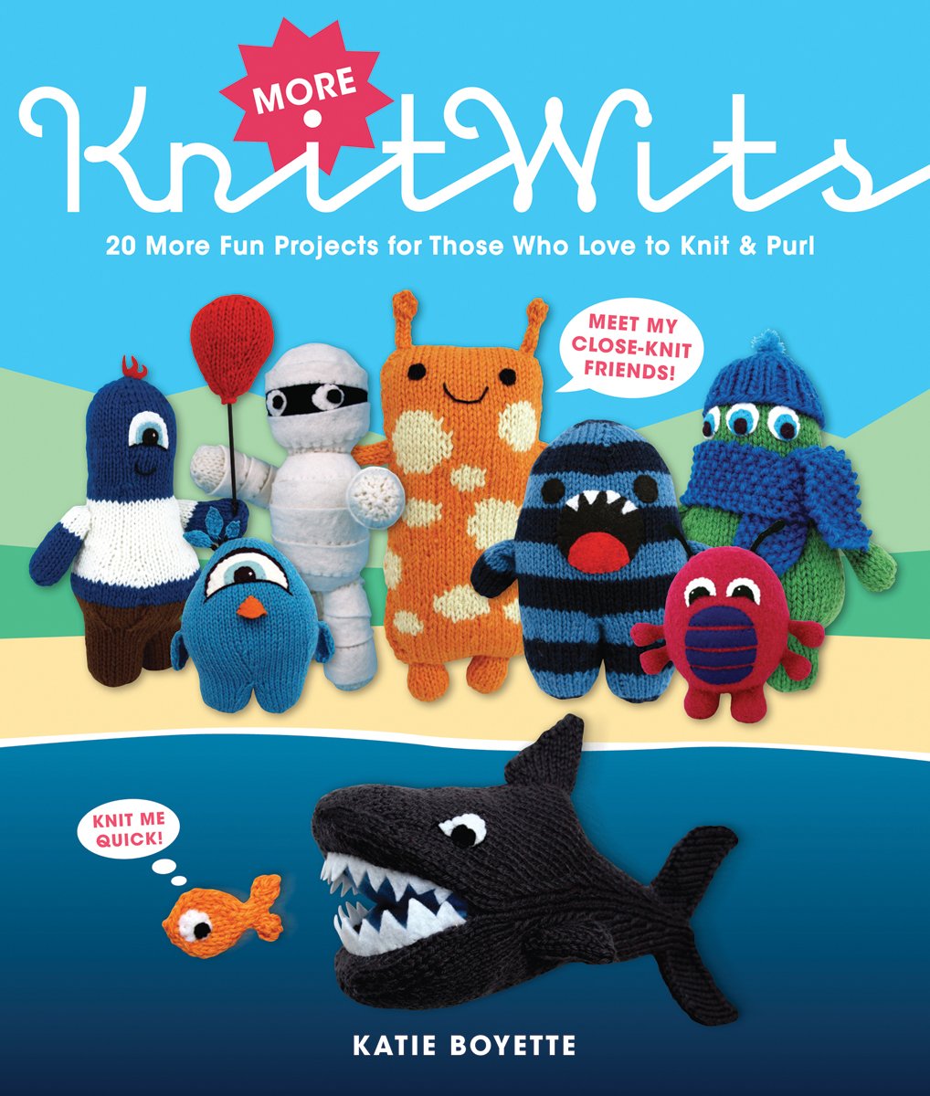 More Knitwits: 20 More Fun Projects for Those Who Love to Knit & Purl