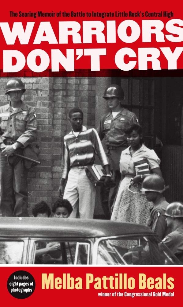 Warriors Don't Cry: A Searing Memoir of the Battle to Integrate Little Rock's Central High
