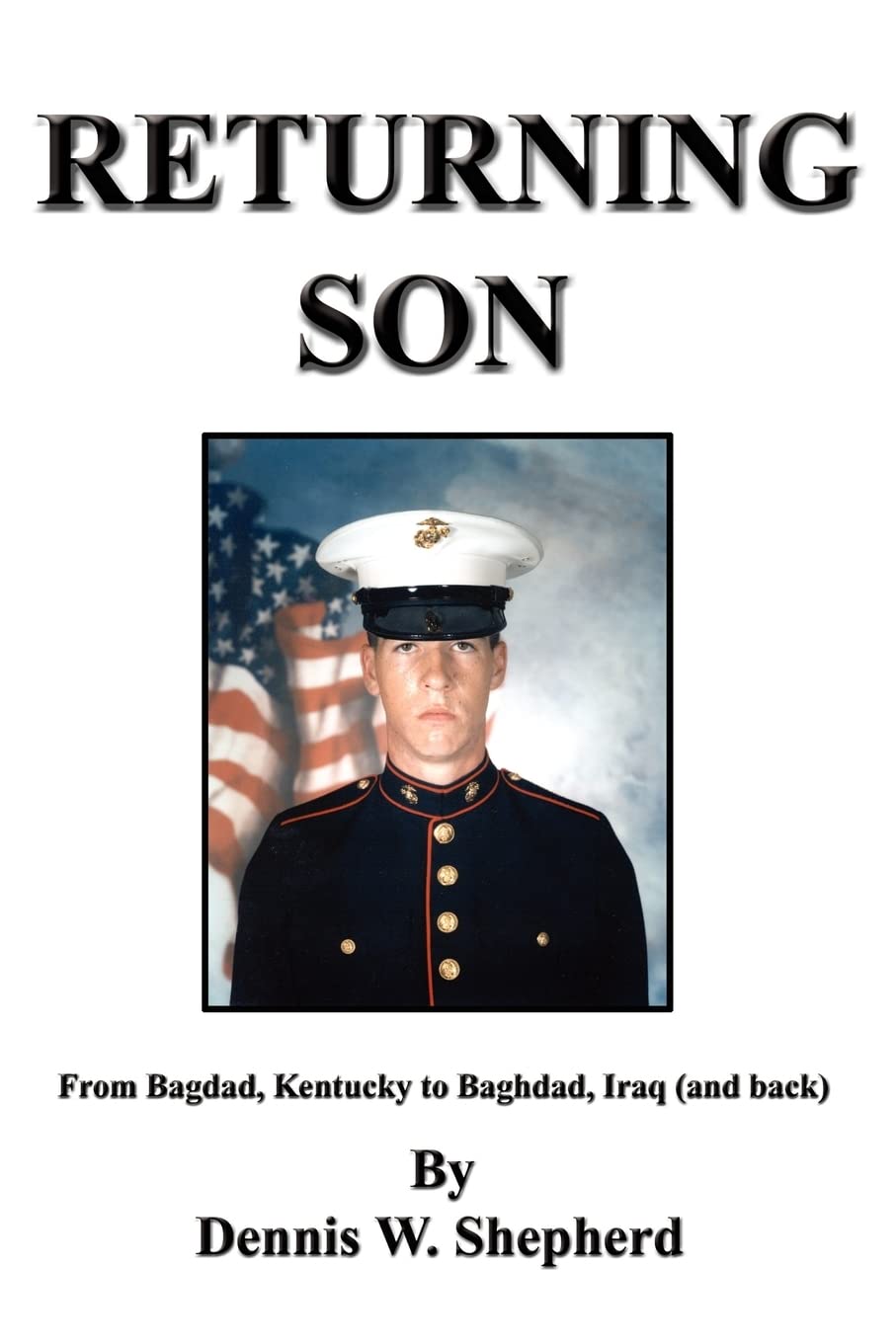 Returning Son: From Bagdad, Kentucky to Baghdad, Iraq (and back)