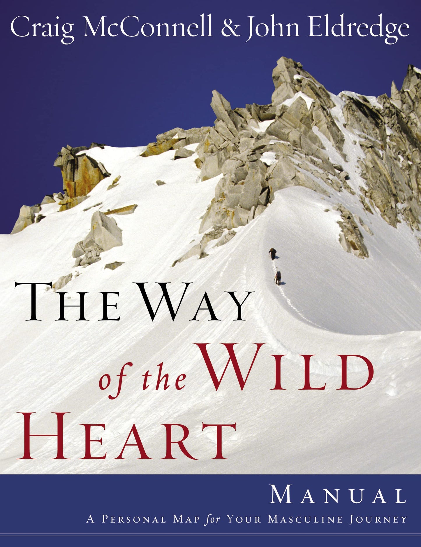 The Way of the Wild Heart Manual: A Personal Map for Your Masculine Journey
