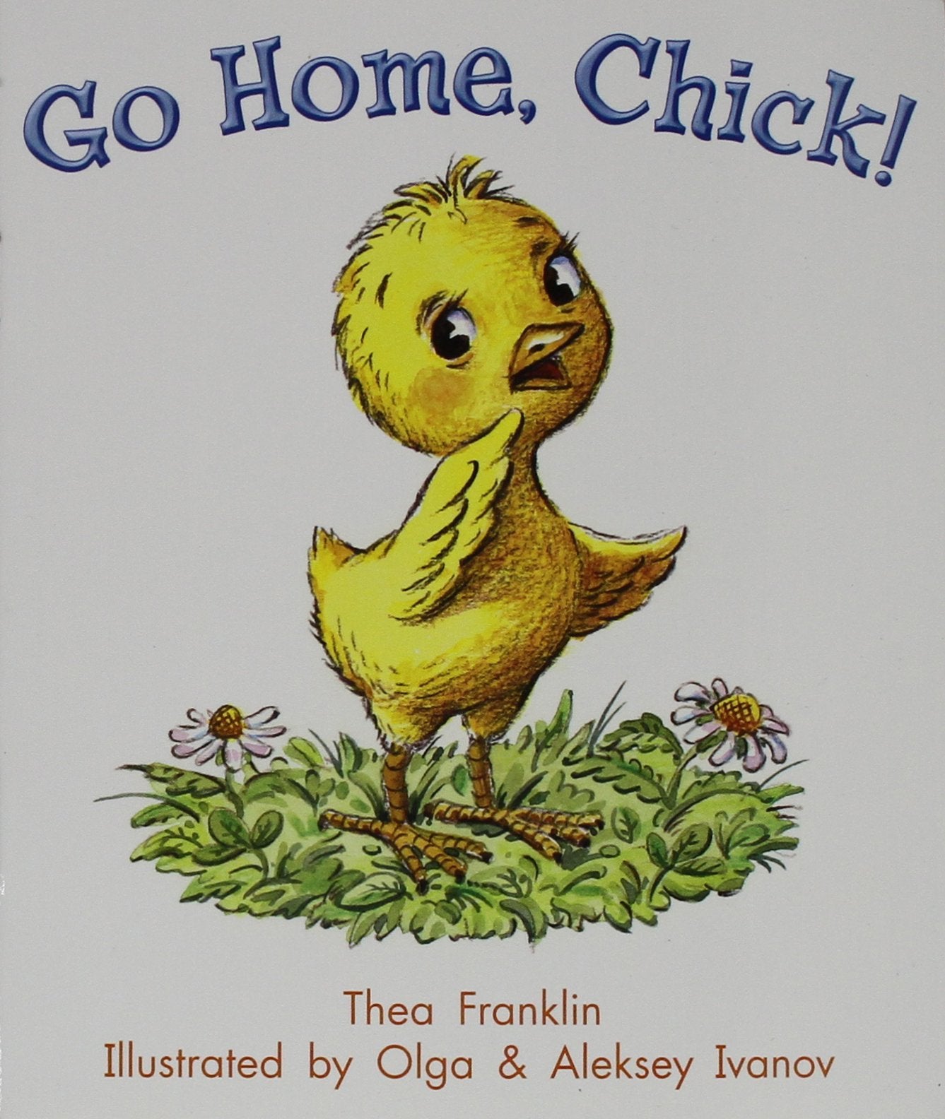 Go Home Chick!: Leveled Reader Grade K (Rigby Literacy by Design Readers, Grade K)