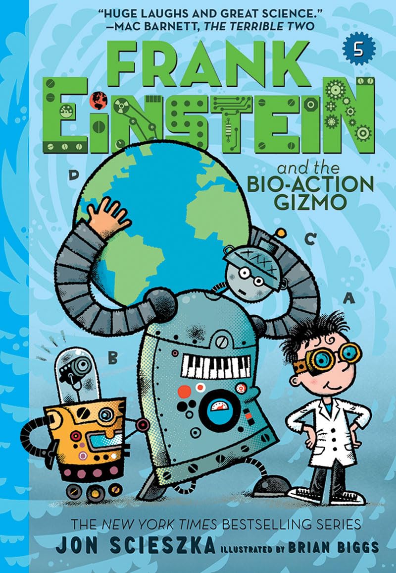 Frank Einstein and the Bio-Action Gizmo (Frank Einstein #5) (Volume 5)