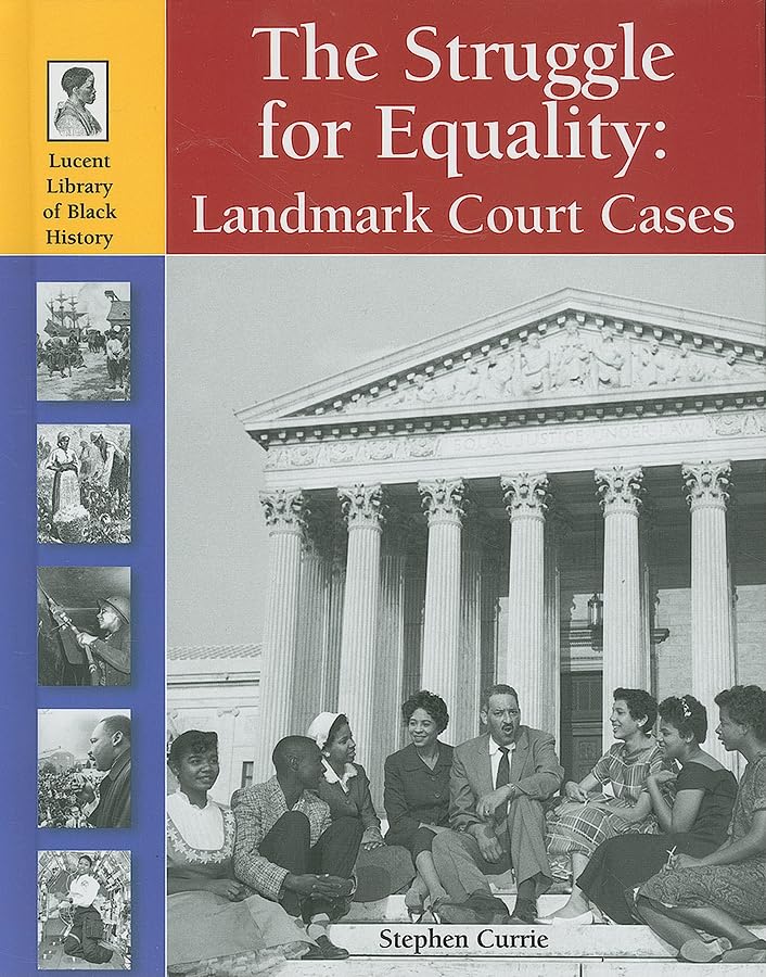 The Struggle for Equality: Landmark Court Cases (Lucent Library of Black History)