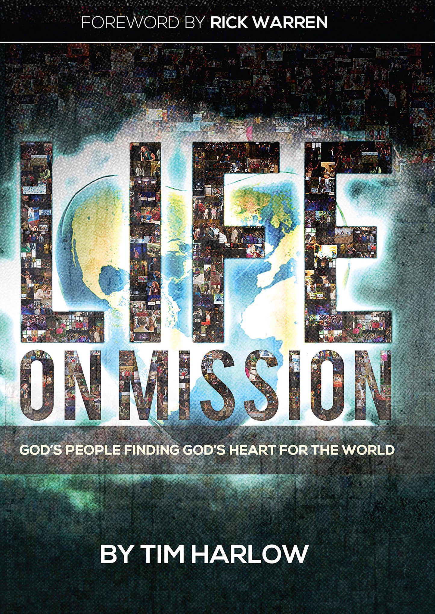 Life on Mission: God's People Finding God's Heart for the World