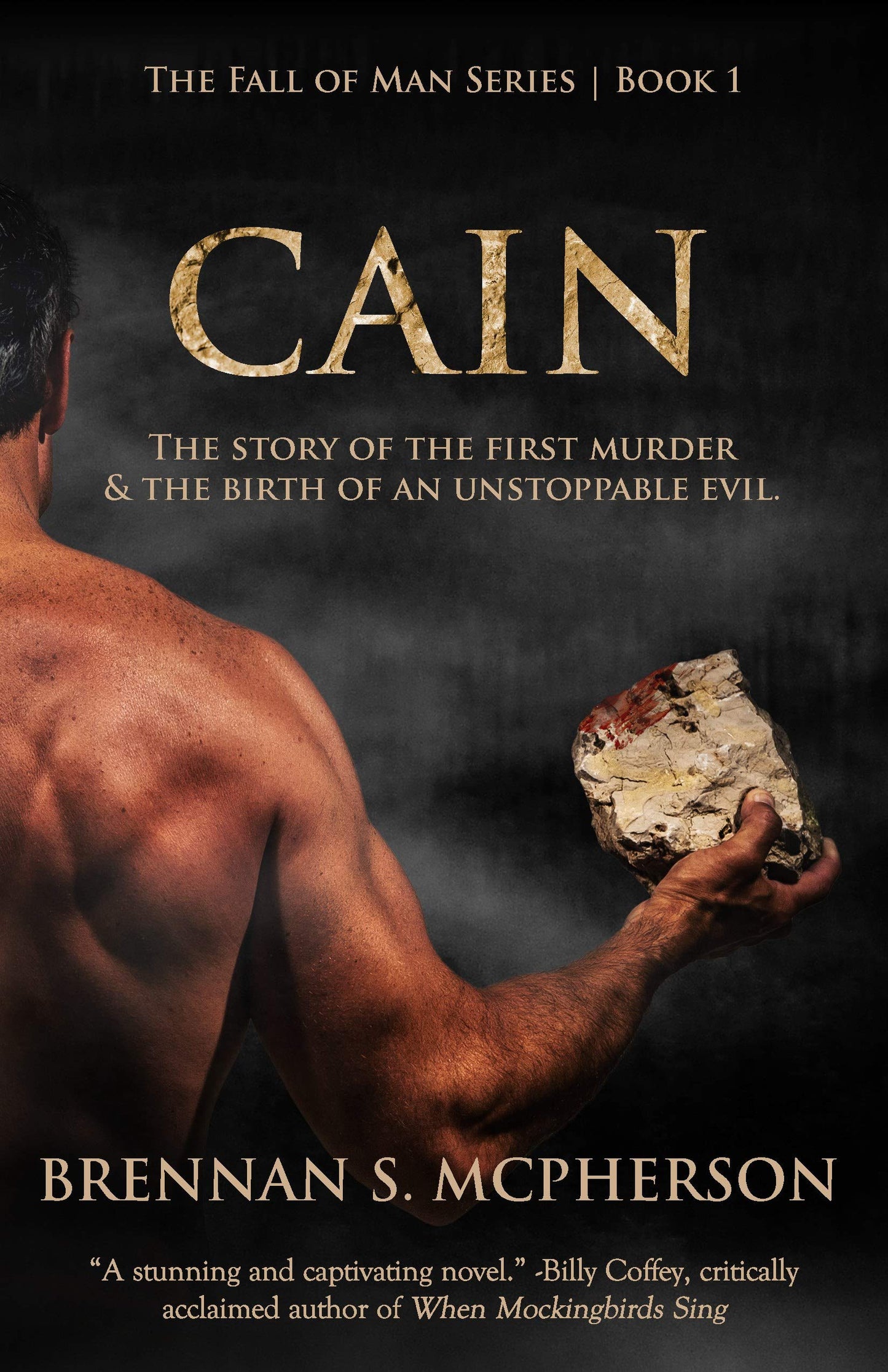 Cain: The Story of the First Murder & the Birth of an Unstoppable Evil (The Fall of Man, 1)