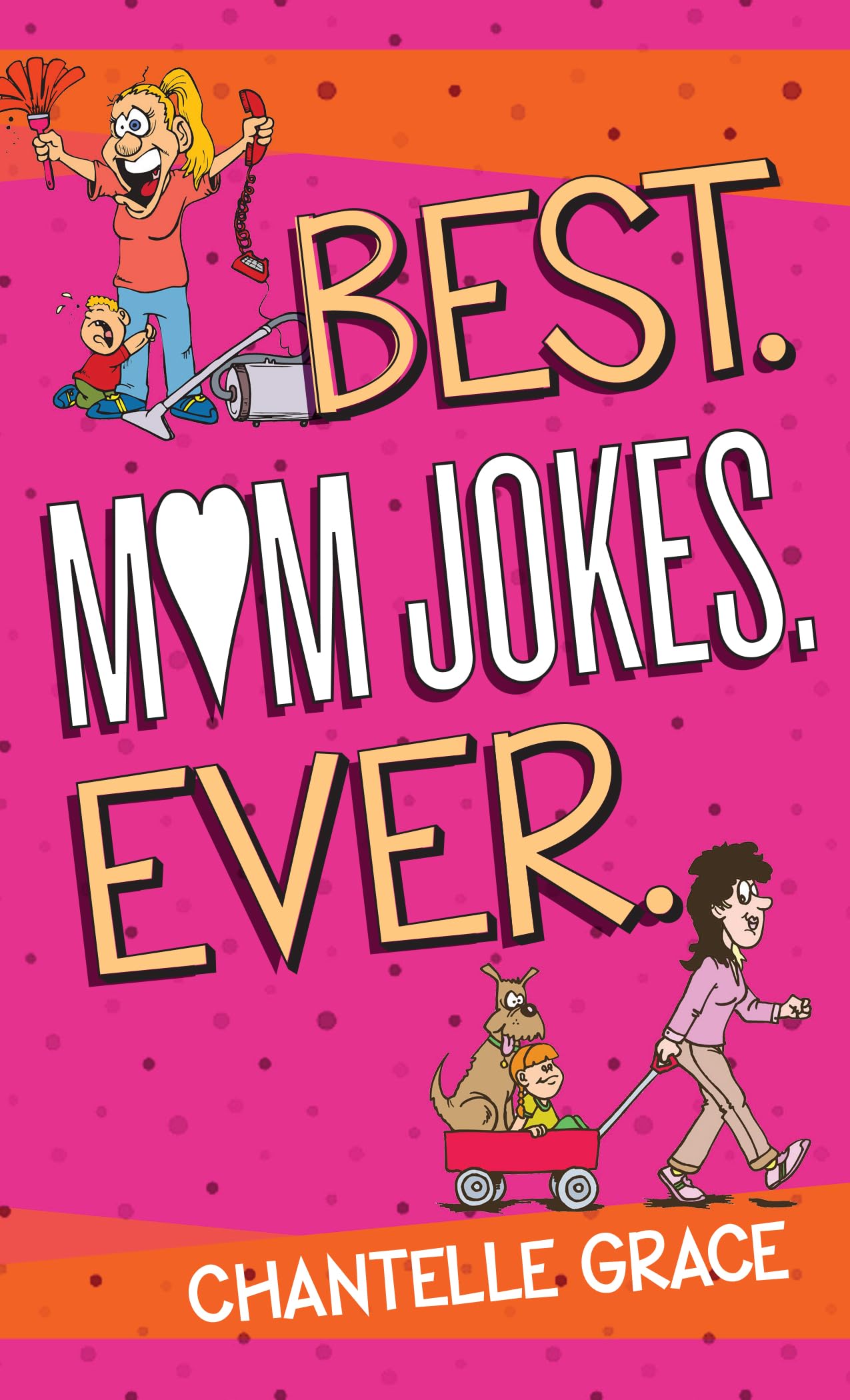 Best.Mom Jokes.Ever. (Joke Books)