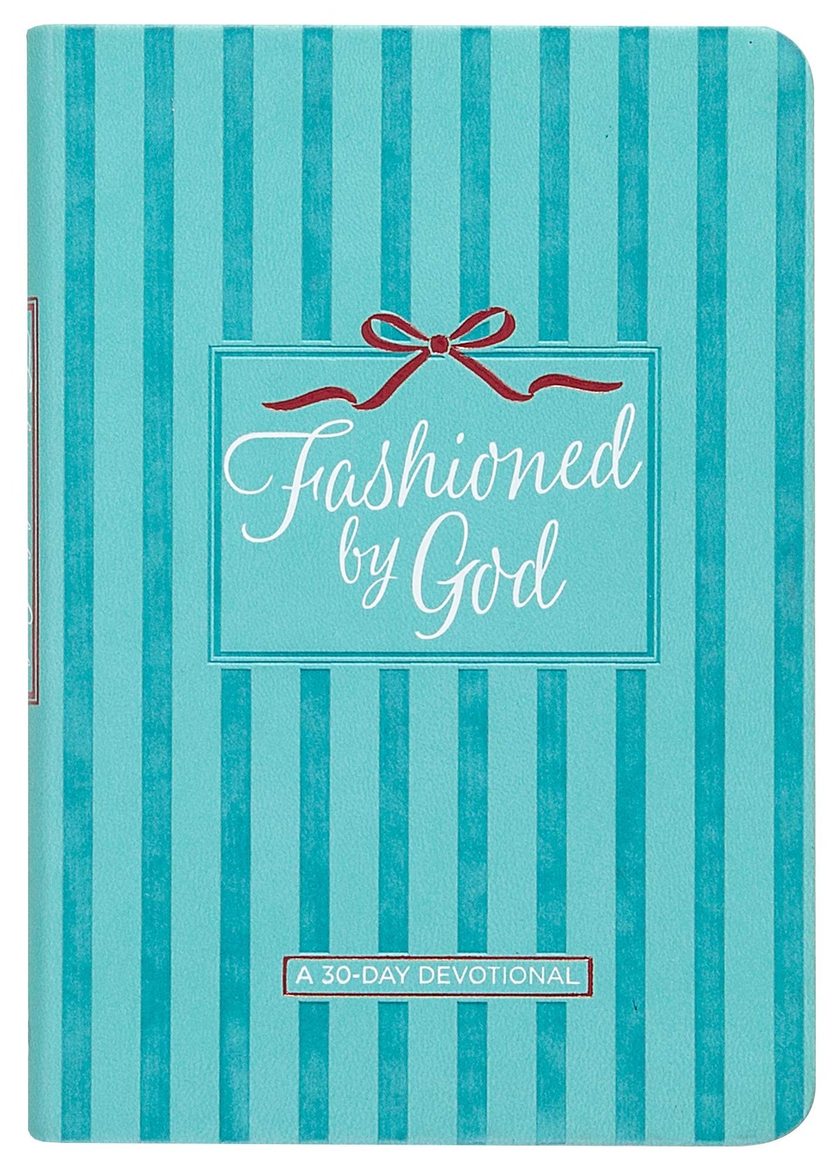 Fashioned by God: A 30-Day Devotional