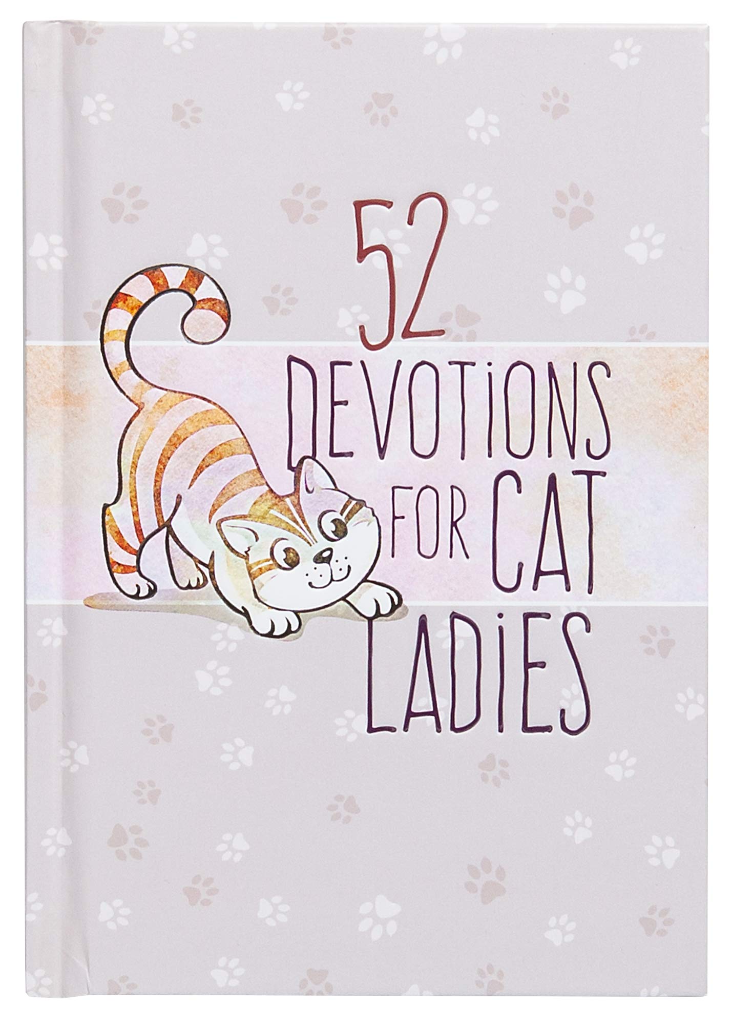 52 Devotions for Cat Ladies – Weekly Devotions for Ladies Who Love Cats and Jesus