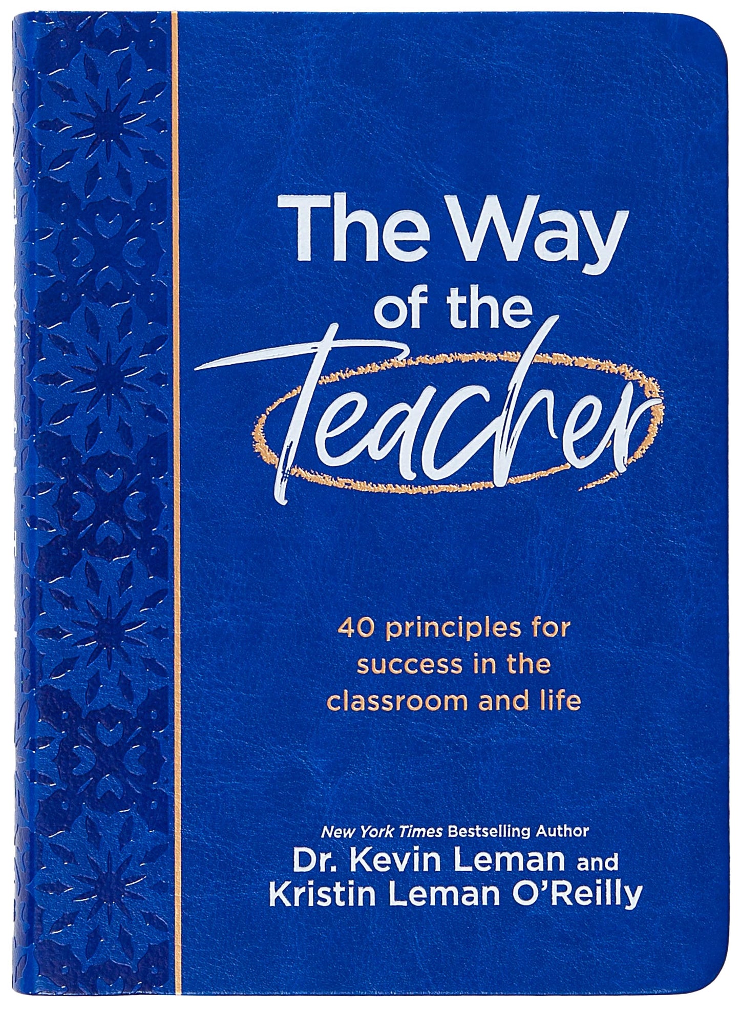 The Way of the Teacher: 40 principles for success in the classroom and life