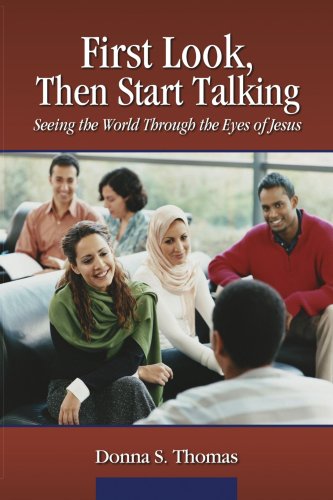 First Look, Then Start Talking: Seeing the World Through the Eyes of Jesus