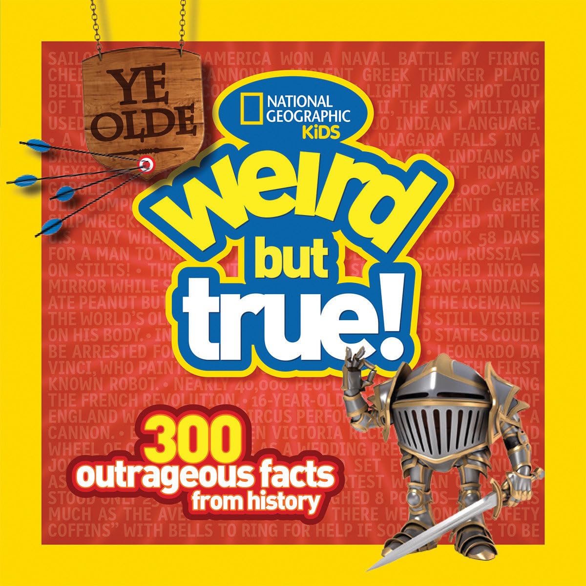Ye Olde Weird but True (Special Sales Edition): 300 Outrageous Facts from History