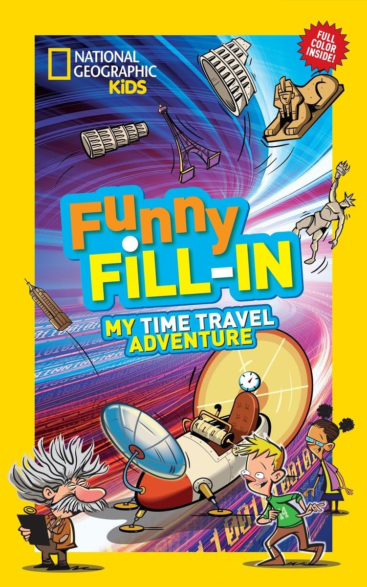 National Geographic Kids Funny Fill-in: My Time Travel Adventure (NG Kids Funny Fill In)
