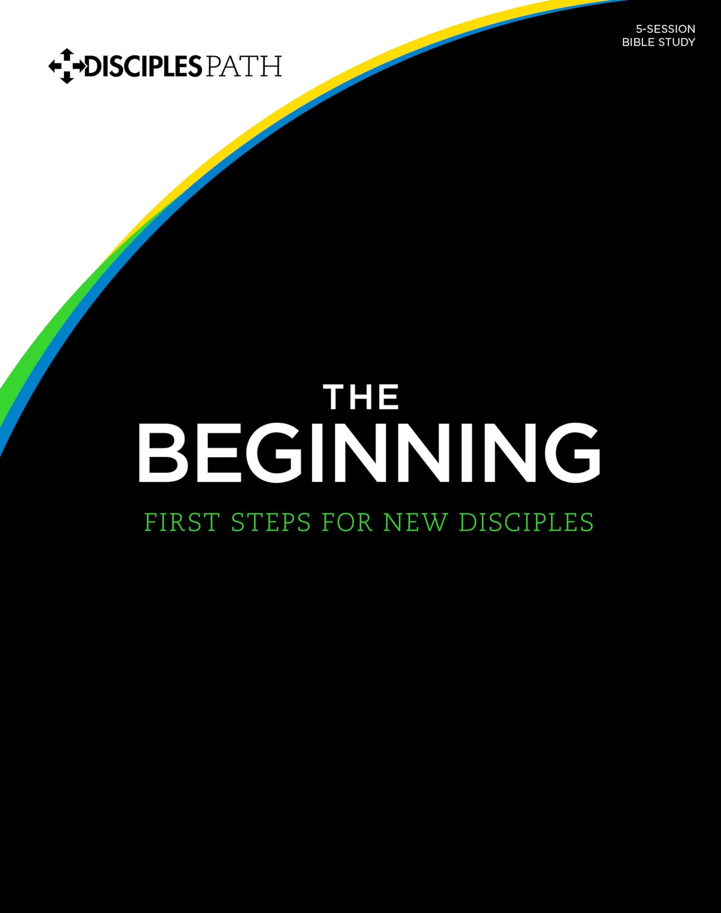Disciple's Path #1: The Beginning: First Steps for New Disciples (Member Book)