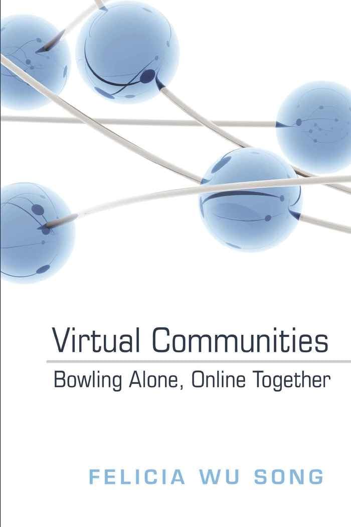 Virtual Communities: Bowling Alone, Online Together (Digital Formations)