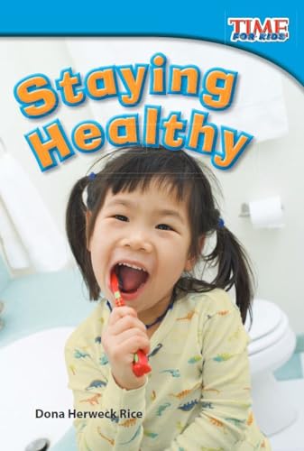 Teacher Created Materials - TIME For Kids Informational Text: Staying Healthy - Grade 1 - Guided Reading Level H