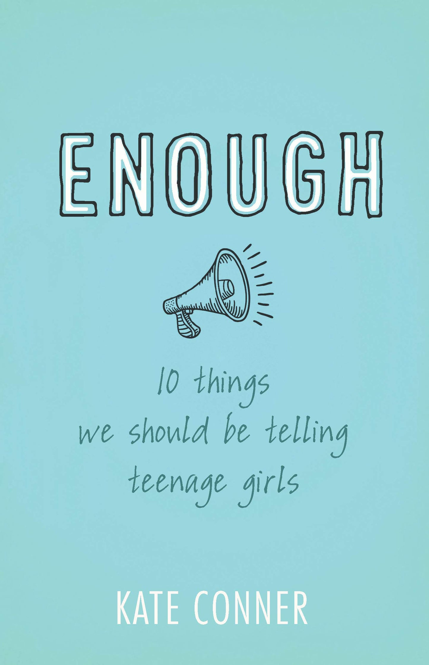 Enough: 10 Things We Should Tell Teenage Girls