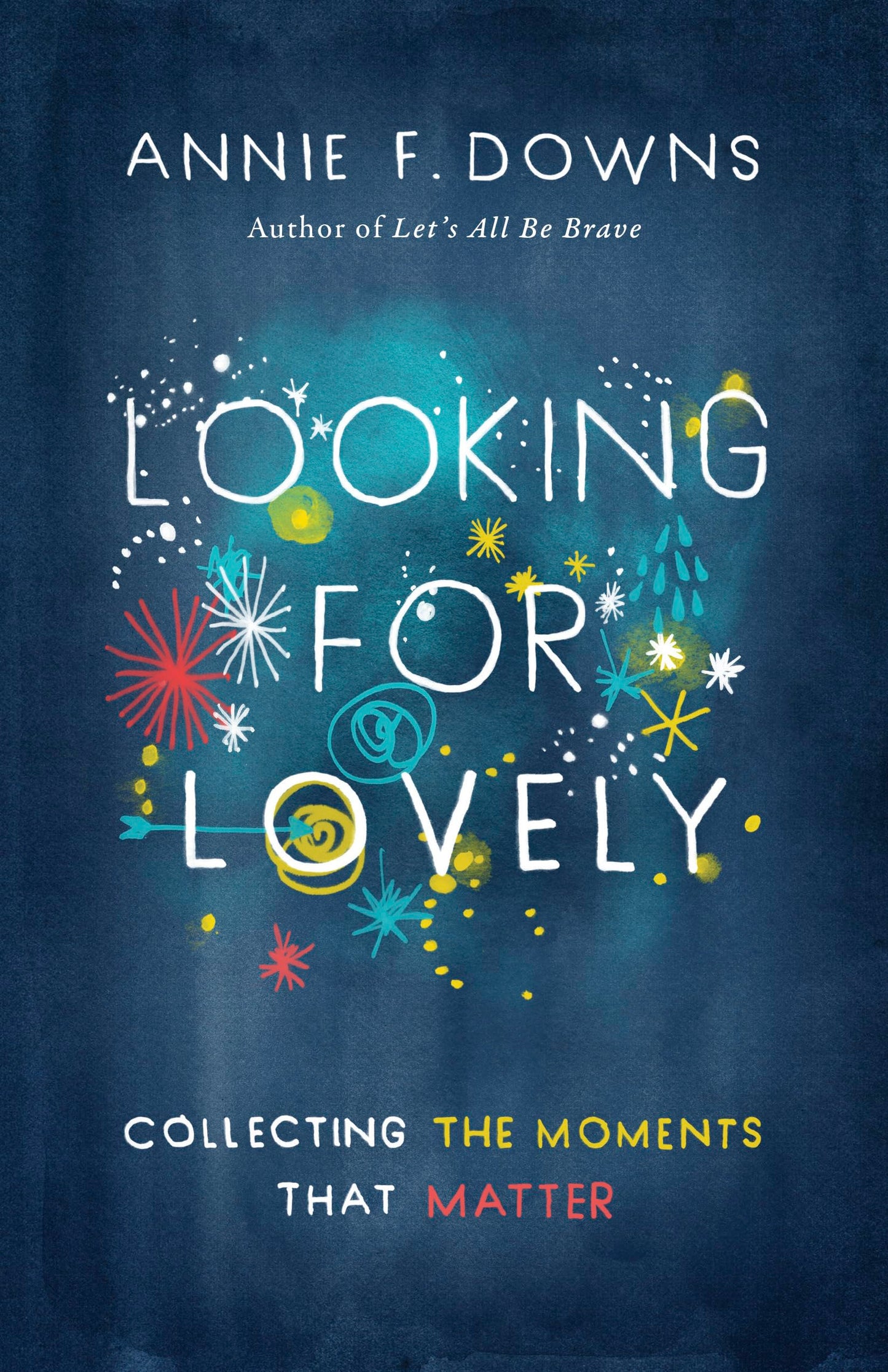 Looking for Lovely: Collecting the Moments that Matter