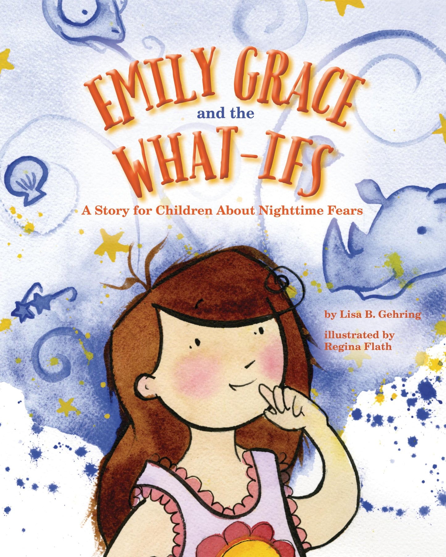 Emily Grace and the What-Ifs: A Story for Children about Nighttime Fears
