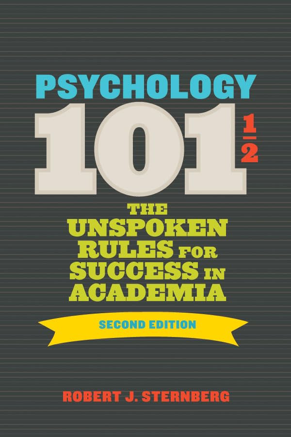 Psychology 101½: The Unspoken Rules for Success in Academia