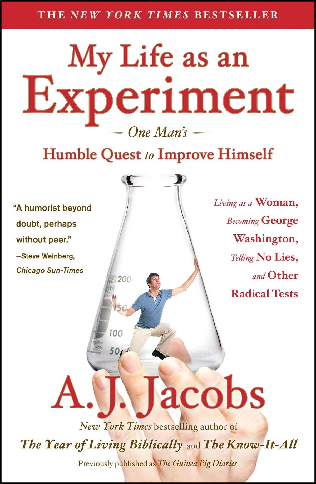 My Life as an Experiment: One Man's Humble Quest to Improve Himself by Living as a Woman, Becoming George Washington, Telling No Lies, and Other Radical Tests