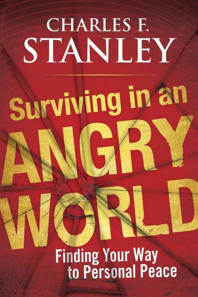 Surviving in an Angry World: Finding Your Way to Personal Peace