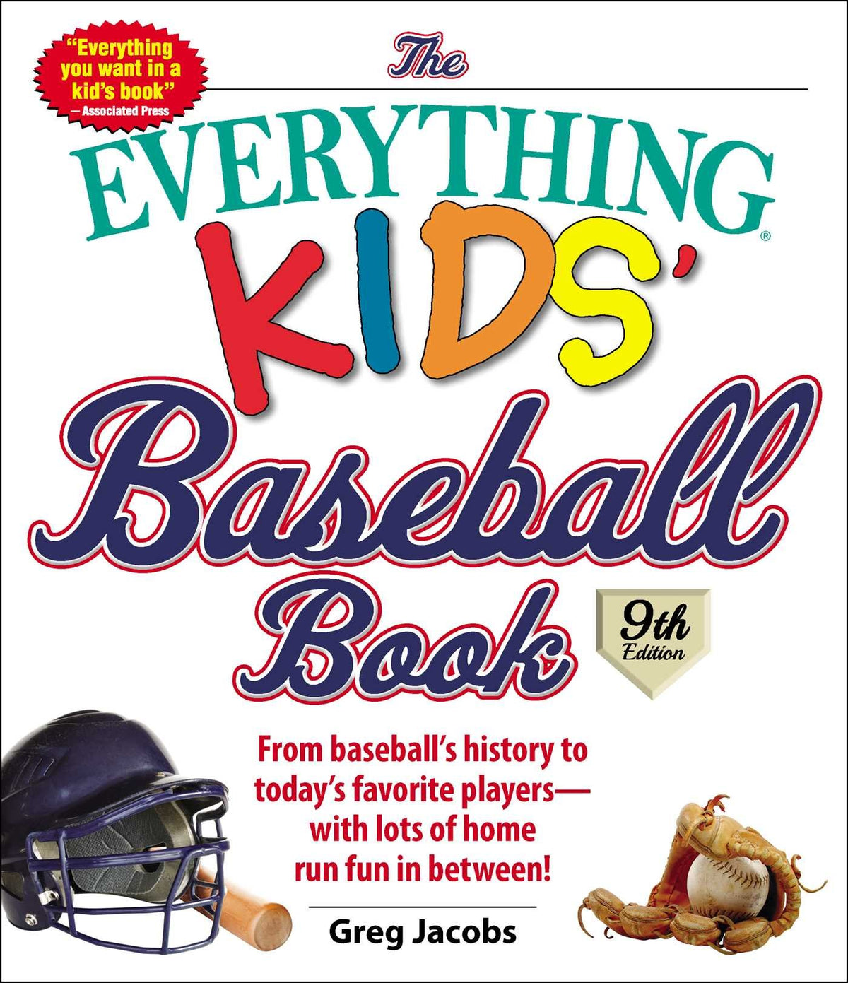 The Everything Kids' Baseball Book: From Baseball's History to Today's Favorite Players--With Lots of Home Run Fun in Between!
