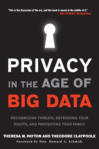 Privacy in the Age of Big Data: Recognizing Threats, Defending Your Rights, and Protecting Your Family