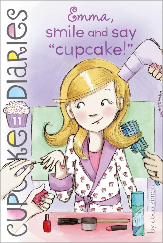 Emma, Smile and Say "Cupcake!" (11) (Cupcake Diaries)