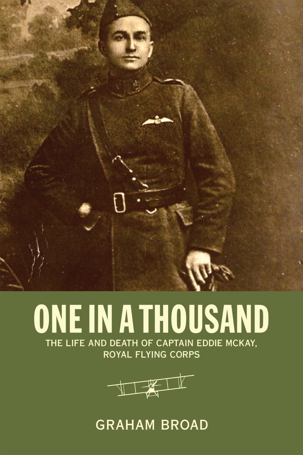 One in a Thousand: The Life and Death of Captain Eddie McKay, Royal Flying Corps (Thinking Historically)