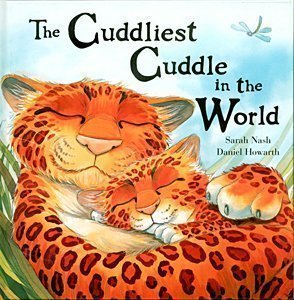 The Cuddliest Cuddle in the World (Meadowside Pic Books)