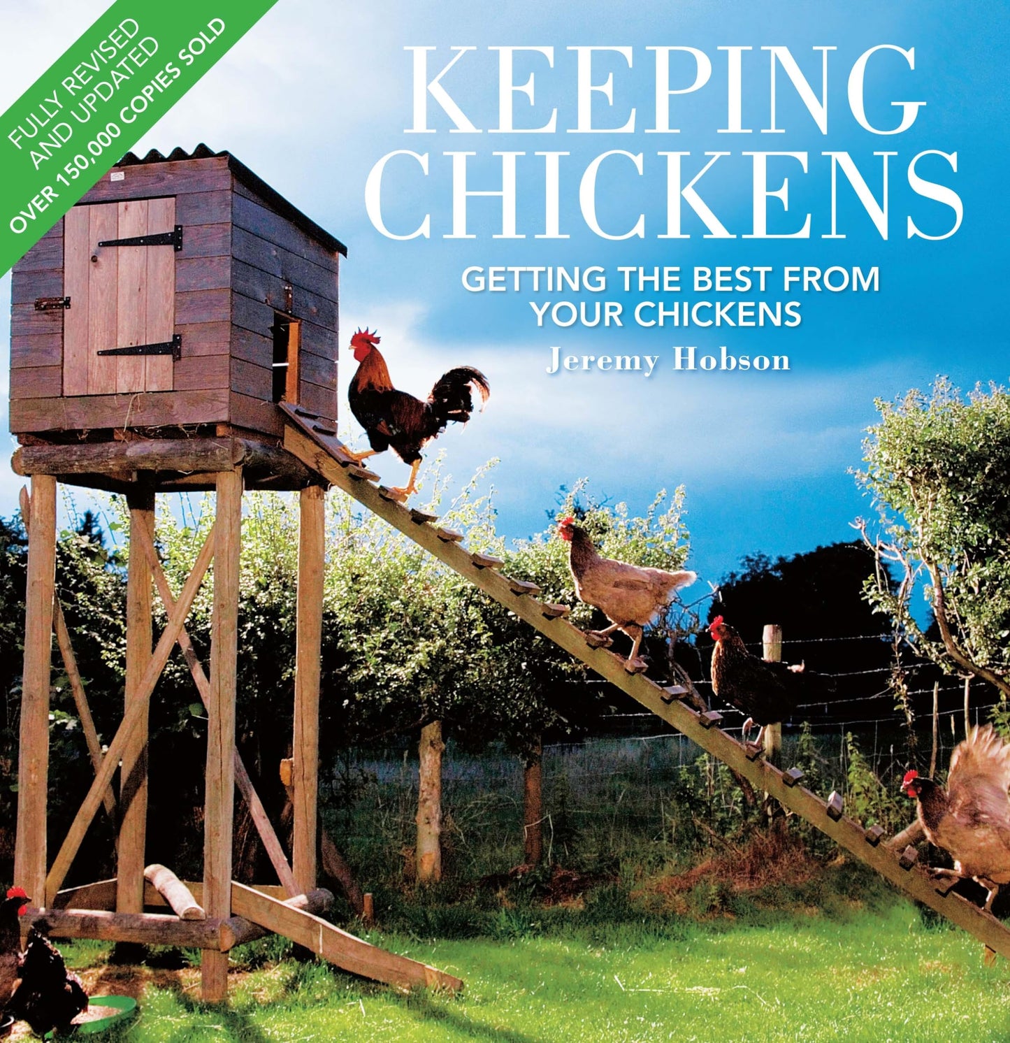 Keeping Chickens: Getting the Best from Your Chickens