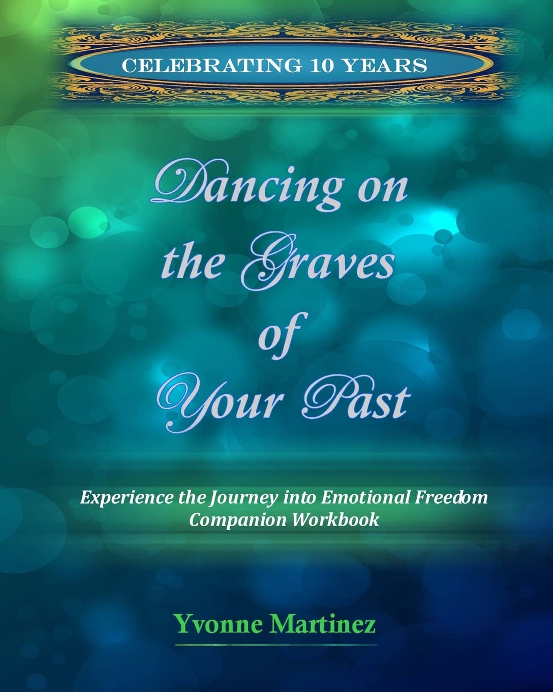 Dancing on the Graves of Your Past Workbook