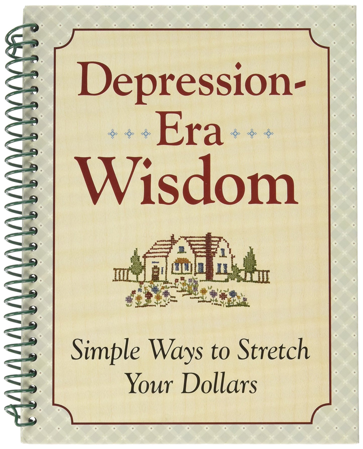 Depression Era Wisdom - Simple Ways to Stretch Your Dollars