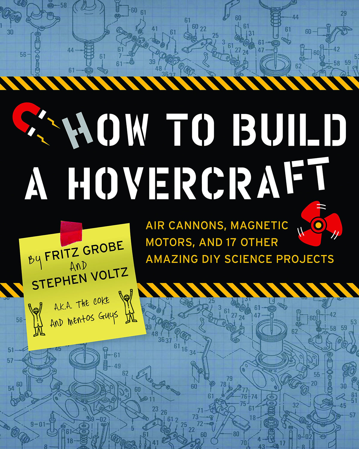 How to Build a Hovercraft: Air Cannons, Magnetic Motors, and 25 Other Amazing DIY Science Projects