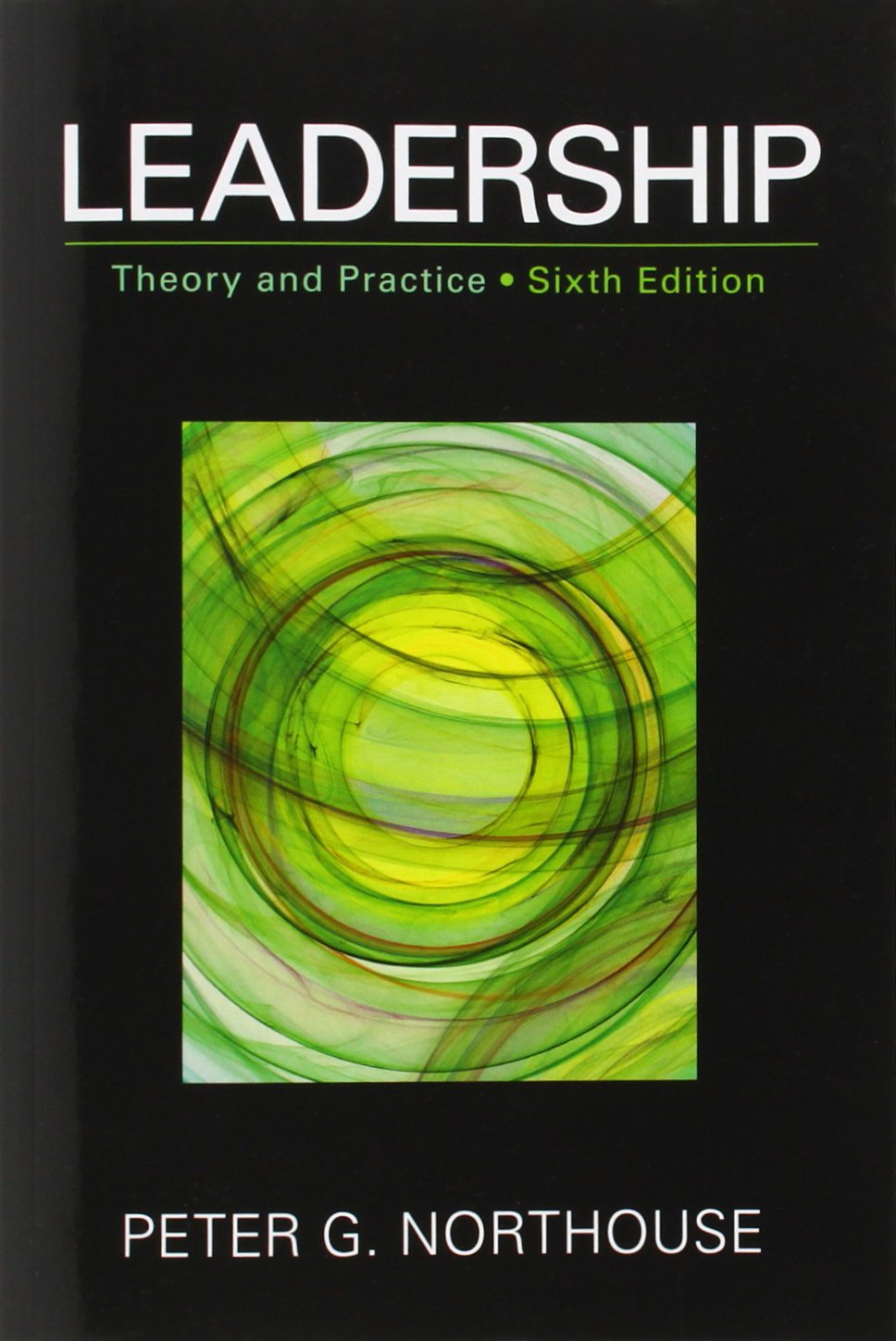 Leadership: Theory and Practice, 6th Edition