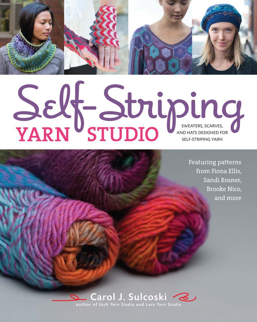 Self-Striping Yarn Studio: Sweaters, Scarves, and Hats Designed for Self-Striping Yarn