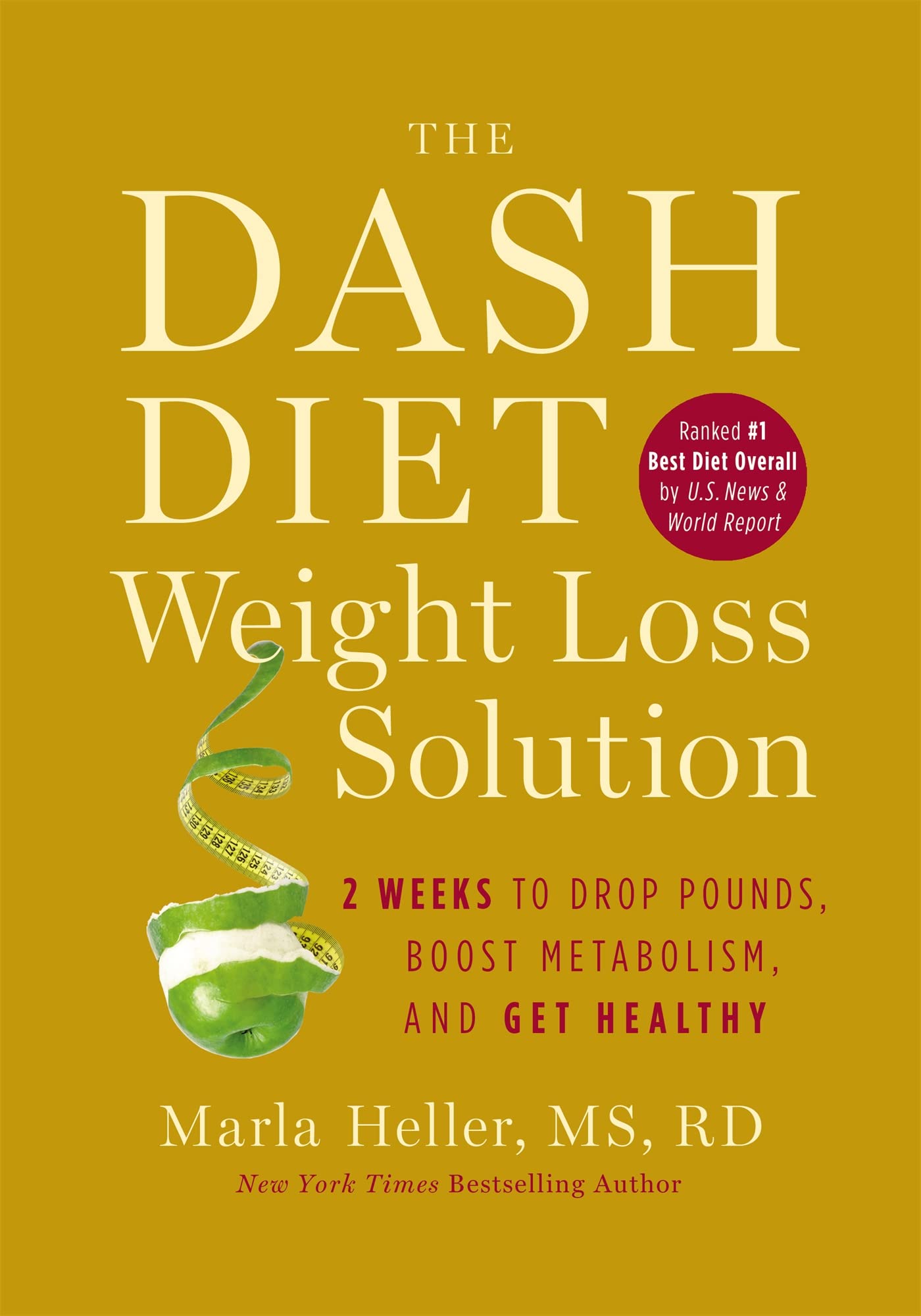 The Dash Diet Weight Loss Solution: 2 Weeks to Drop Pounds, Boost Metabolism, and Get Healthy (A DASH Diet Book)