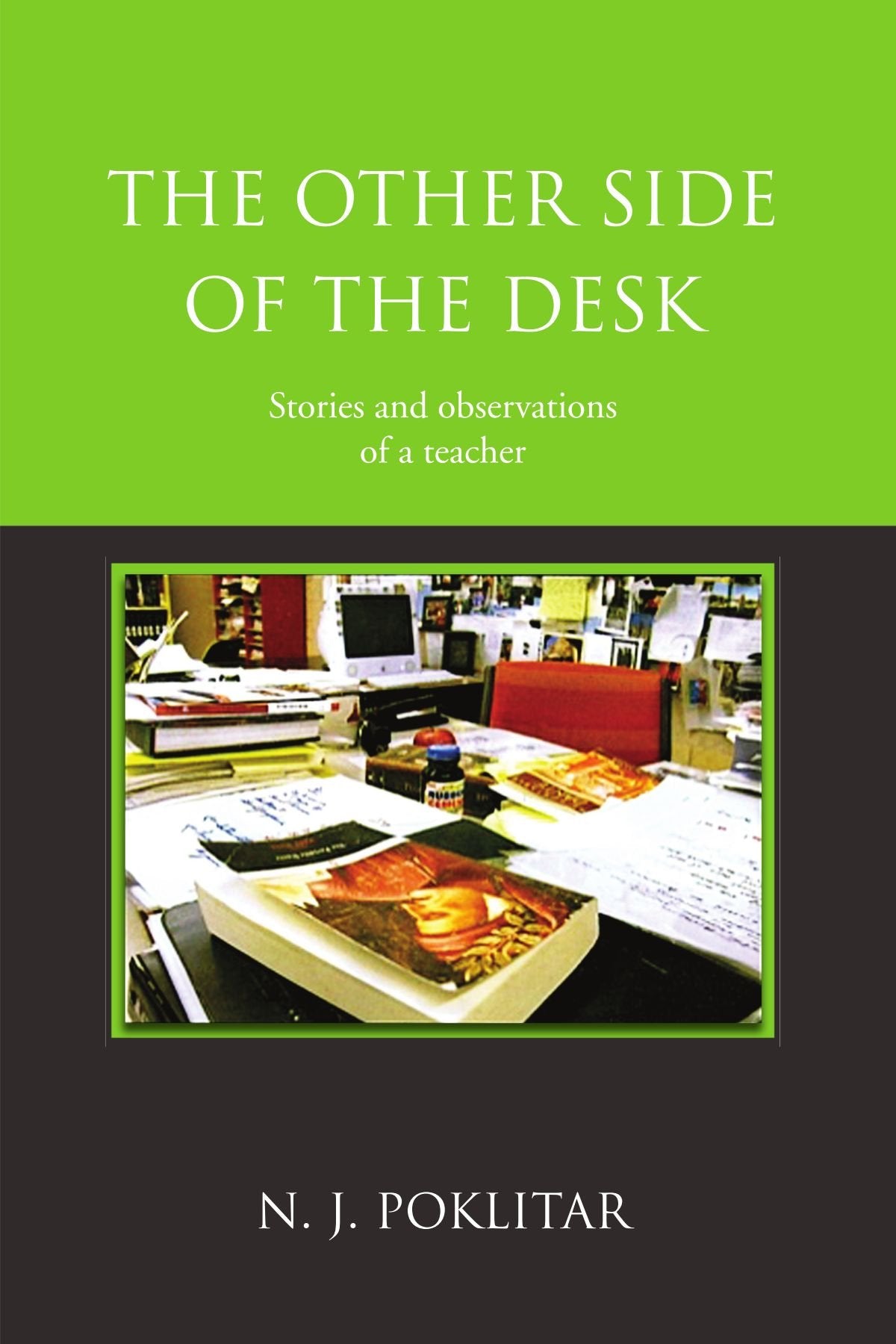 The Other Side of the Desk: Stories and Observations of a Teacher