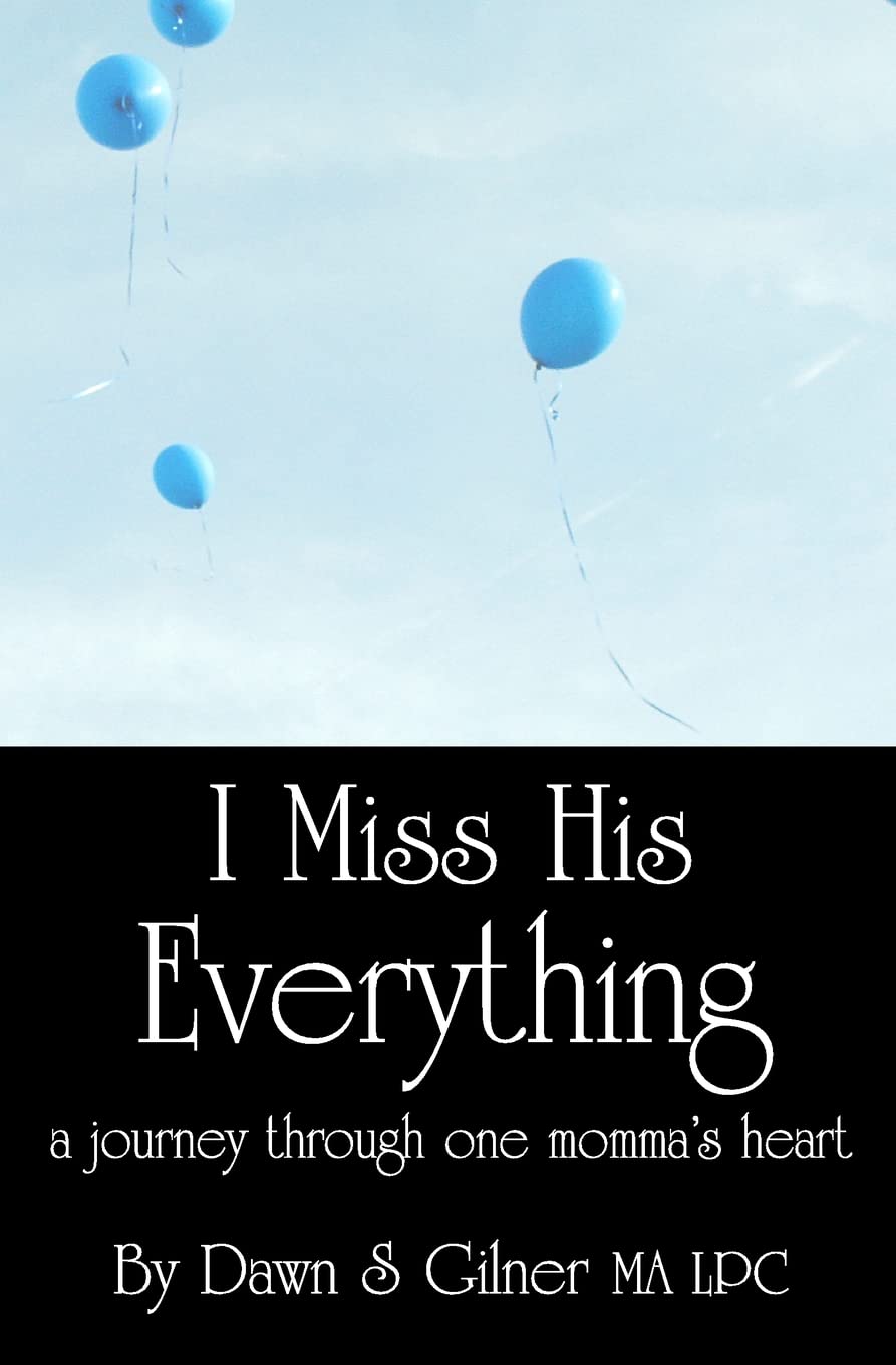 I Miss His Everything: a journey through one momma's heart