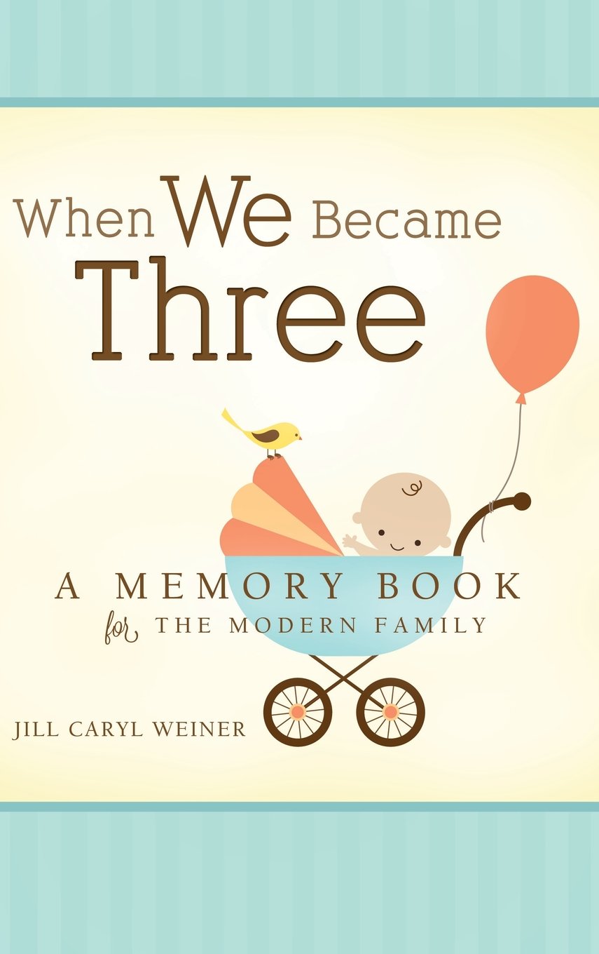WHEN WE BECAME THREE: A MEMORY B
