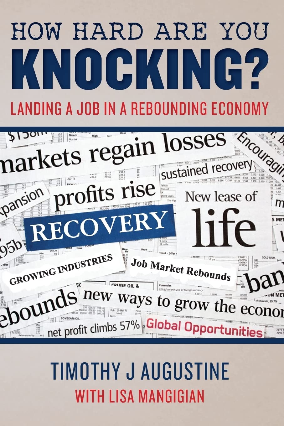 How Hard Are You Knocking? Landing a Job in a Rebounding Economy: Landing a Job in a Rebounding Economy