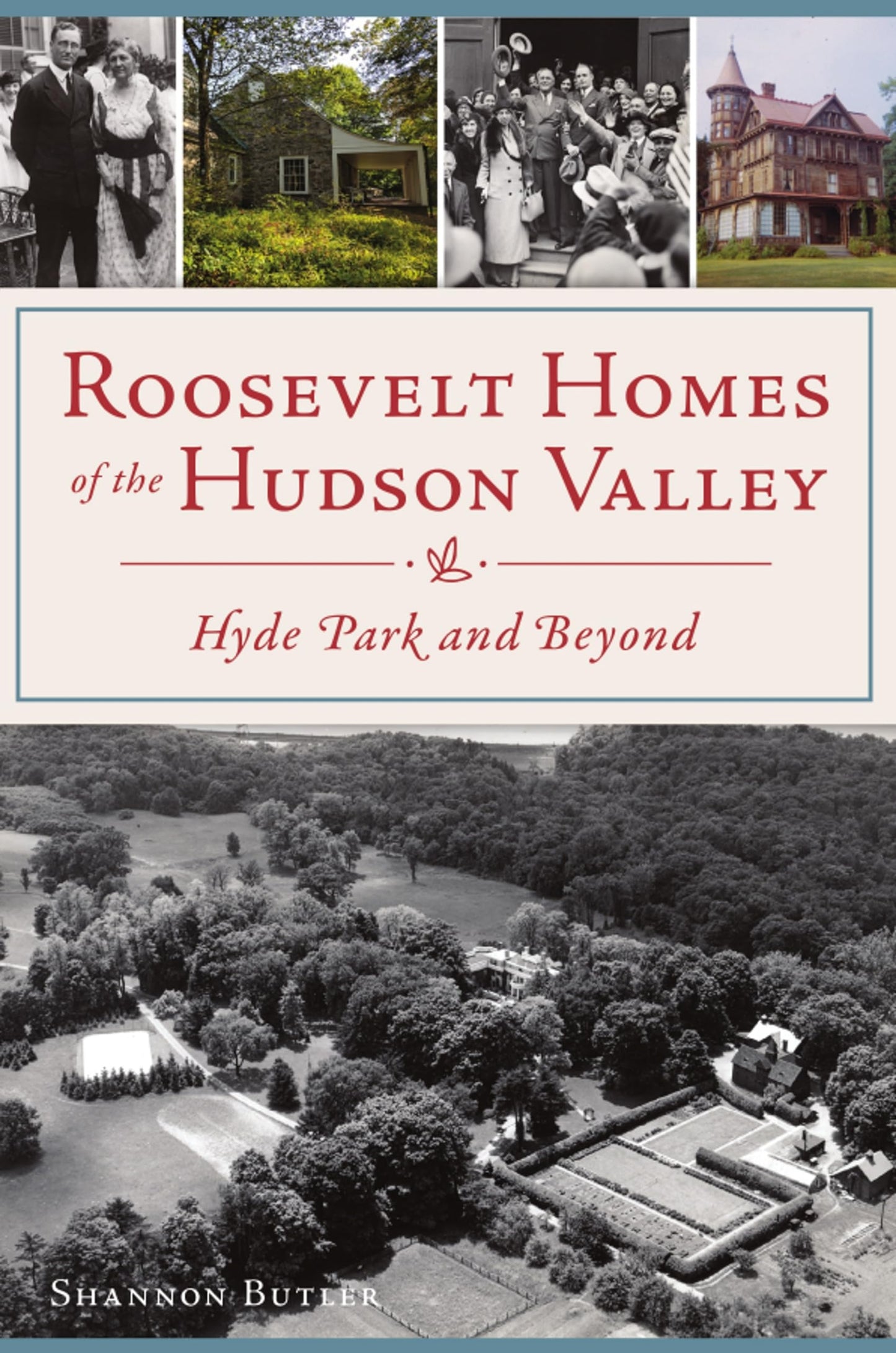 Roosevelt Homes of the Hudson Valley: Hyde Park and Beyond (Landmarks)