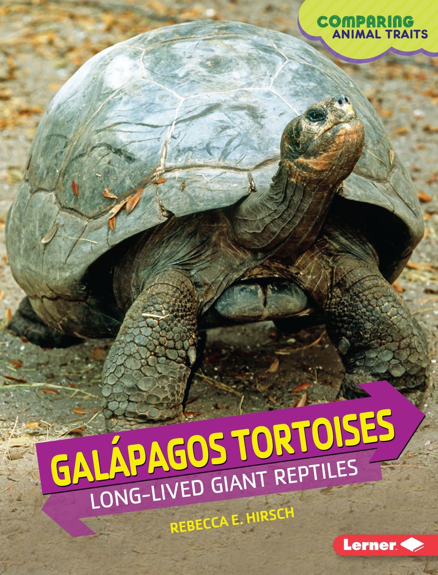Galápagos Tortoises: Long-Lived Giant Reptiles (Comparing Animal Traits)