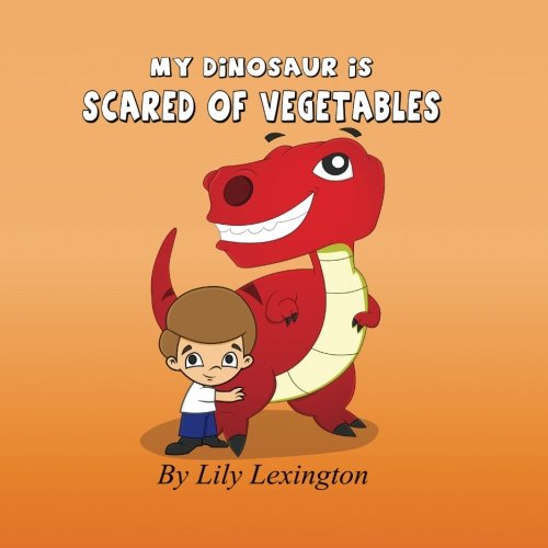My Dinosaur is Scared of Vegetables