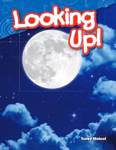 Teacher Created Materials - Science Readers: Content and Literacy: Looking Up! - Grade 1 - Guided Reading Level F